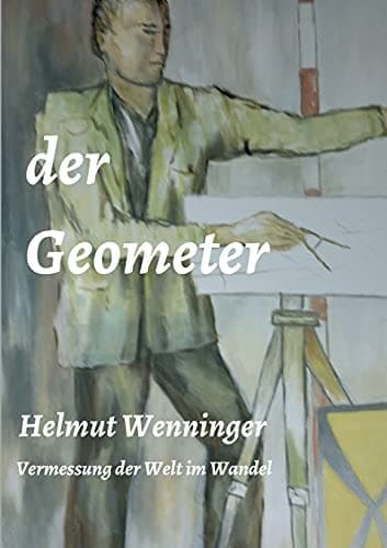 der Geometer die Vermessung der Welt im Wandel